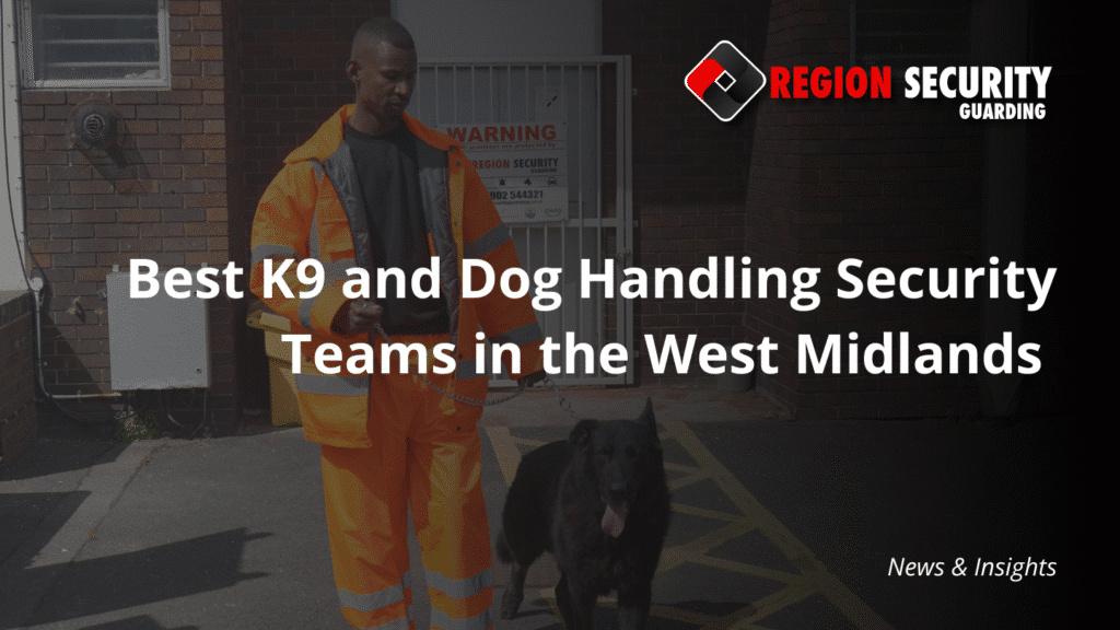 Best K9 Security Teams in the West Midlands
