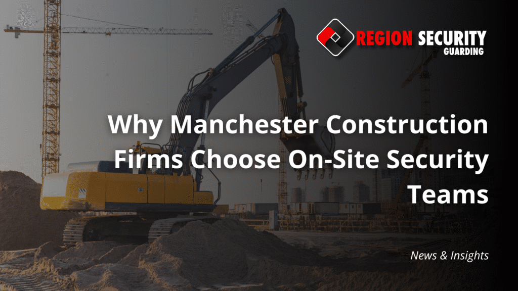 hiring construction site security in Manchester