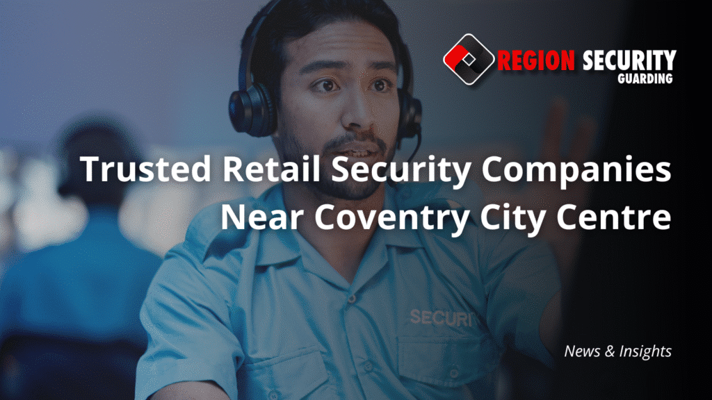Retail security companies near Coventry City Centre