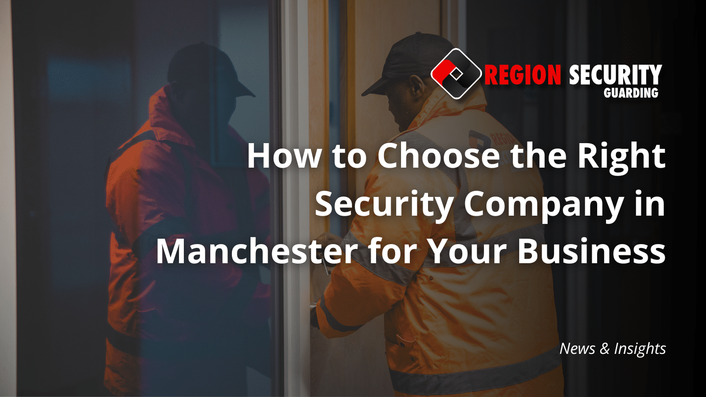 Right security company for business in Manchester