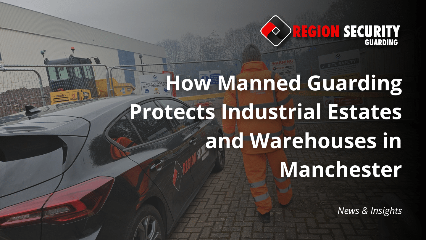 Manned guarding protects industrial estates in Manchester
