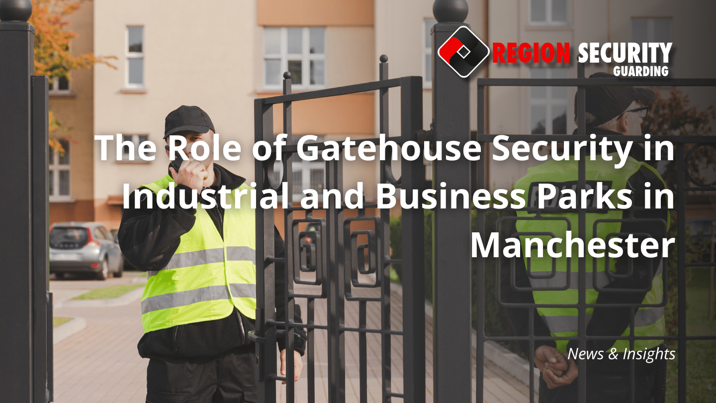 Gatehouse Security in Manchester