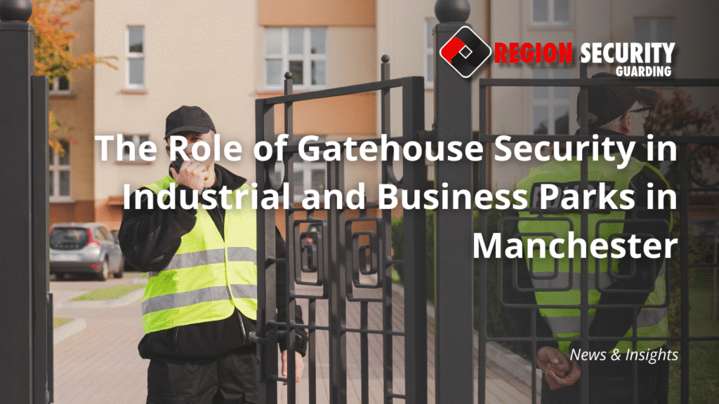 Gatehouse Security in Manchester