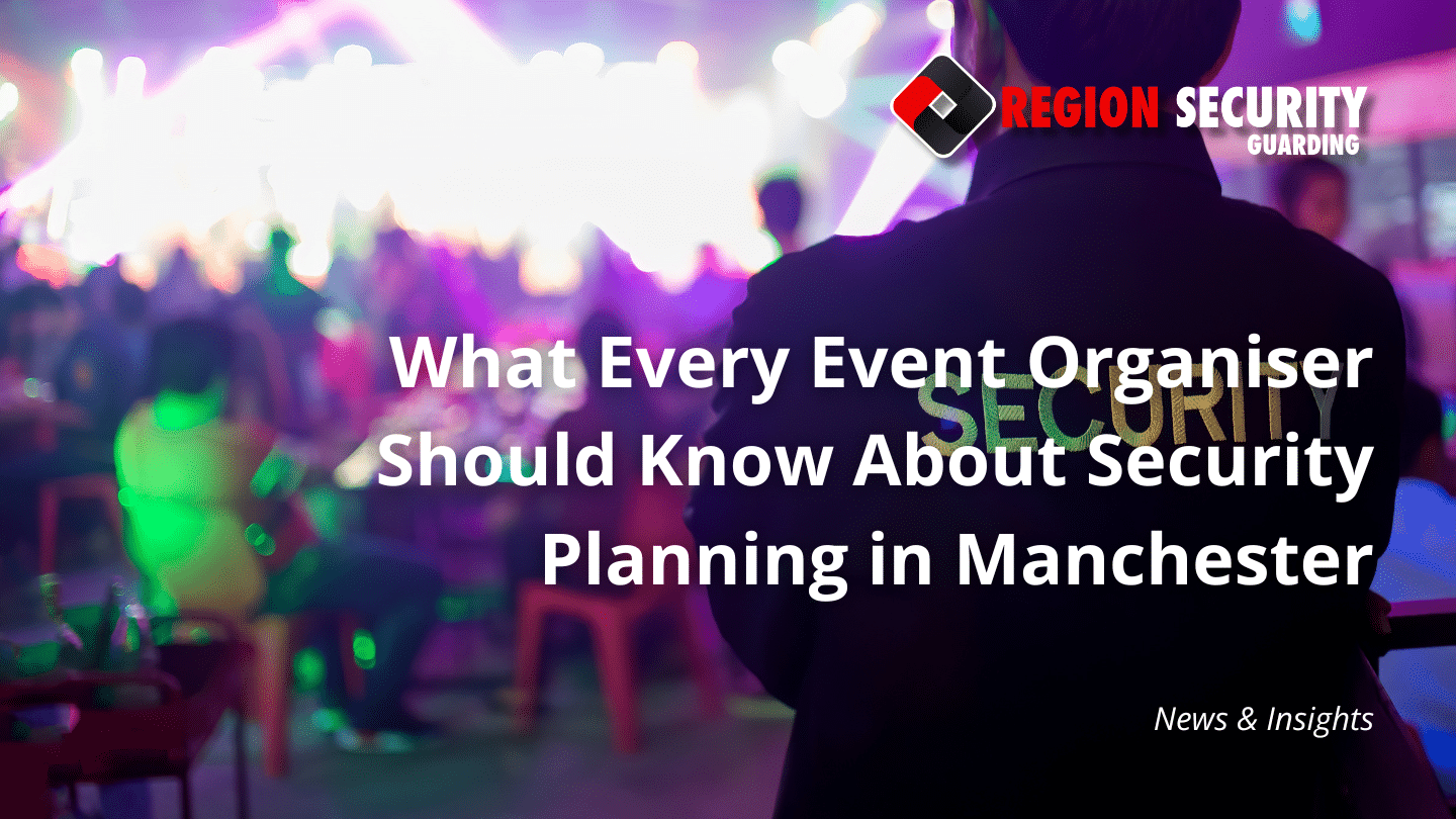 Event Security Planning Manchester