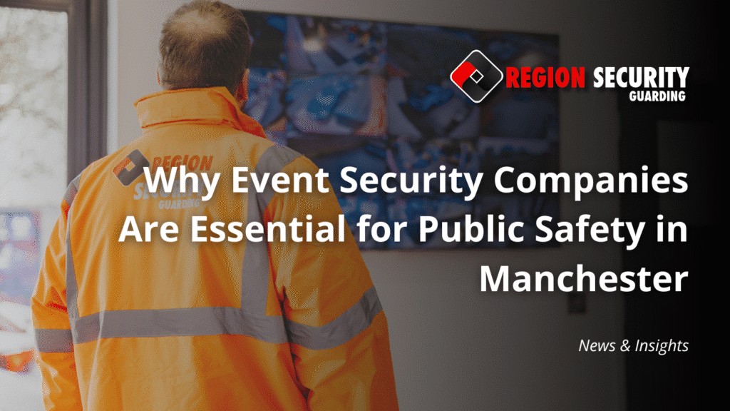event security for public safety in Manchester