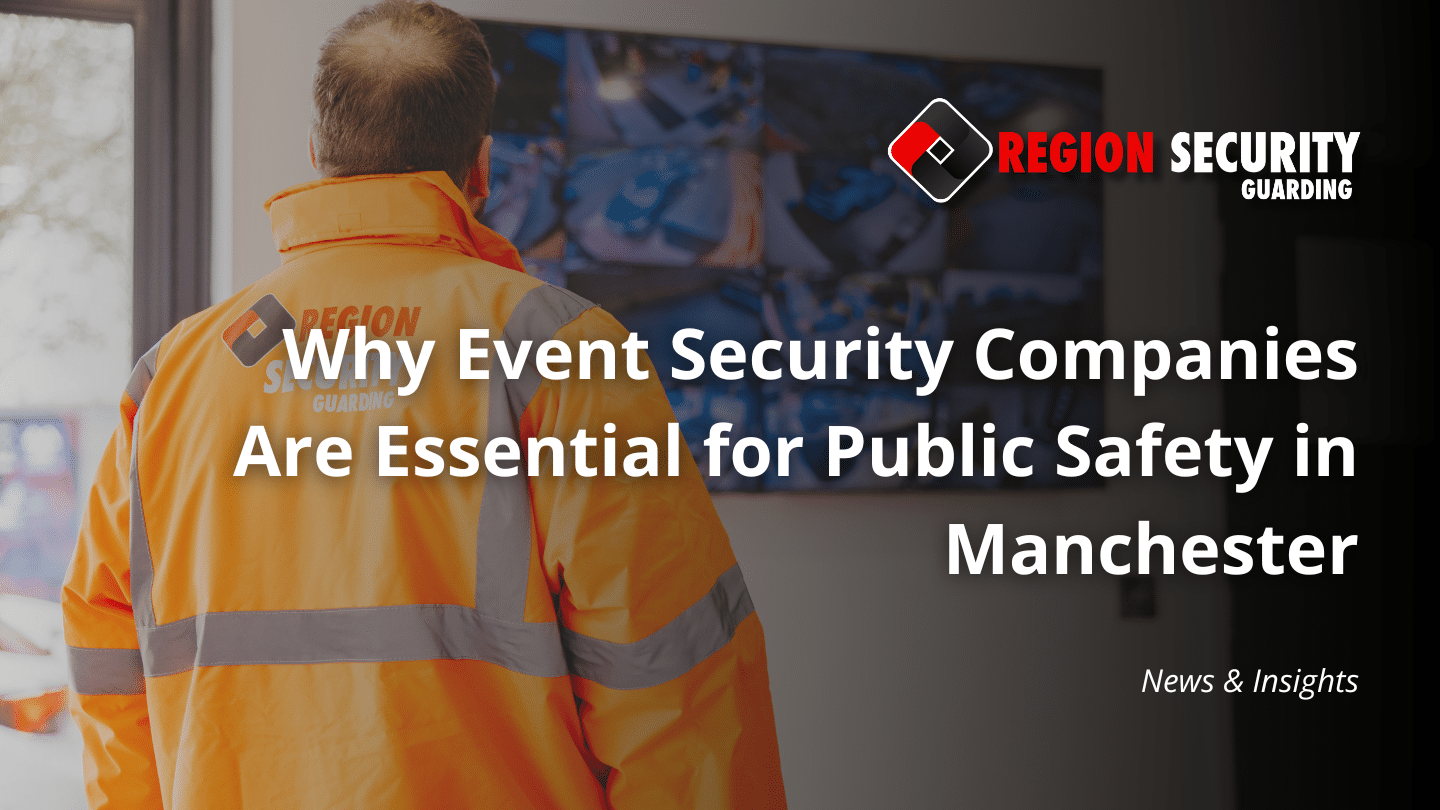 event security for public safety in Manchester
