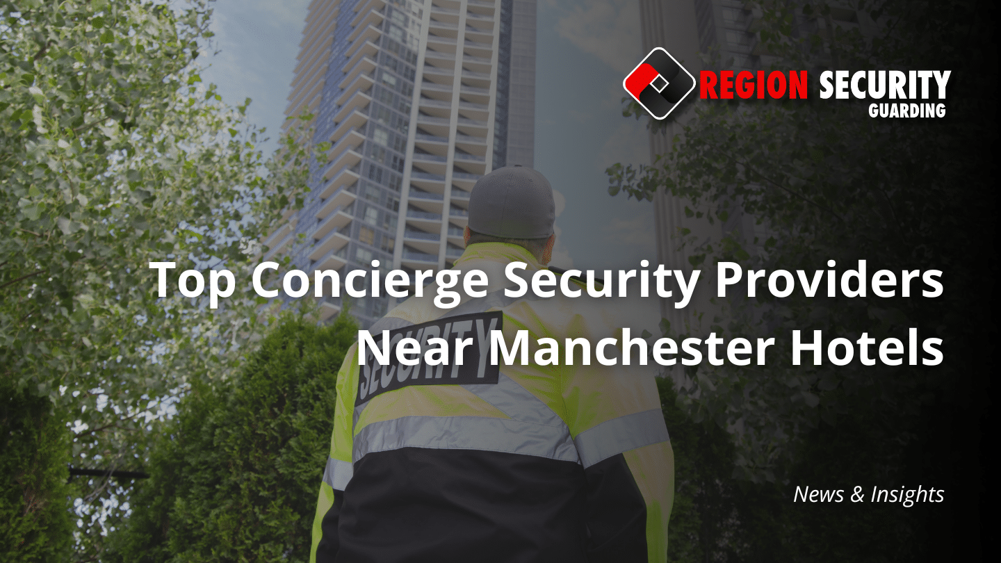 Concierge security providers near Manchester hotels