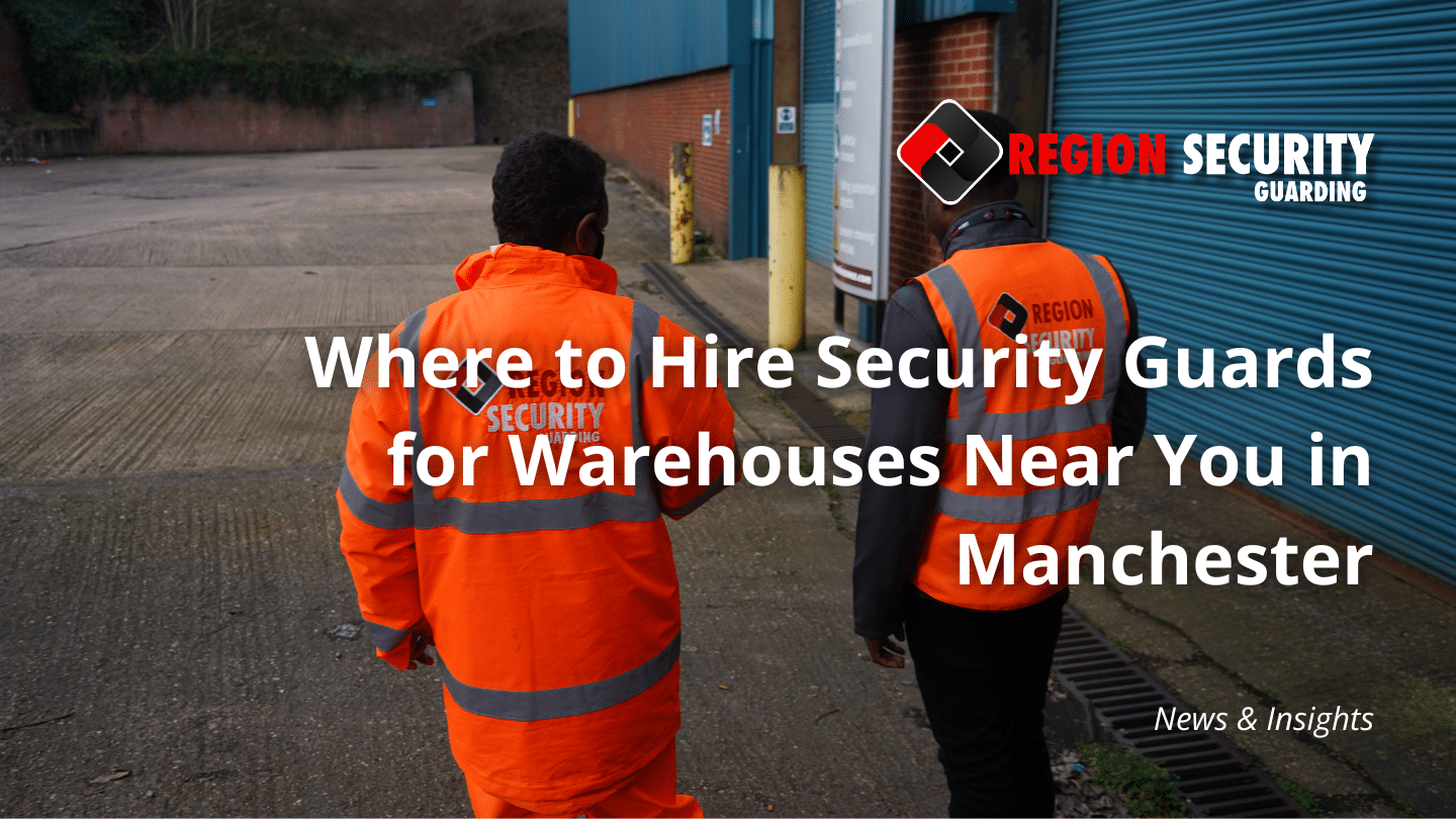 warehouse security guards in Manchester