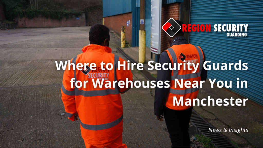 warehouse security guards in Manchester