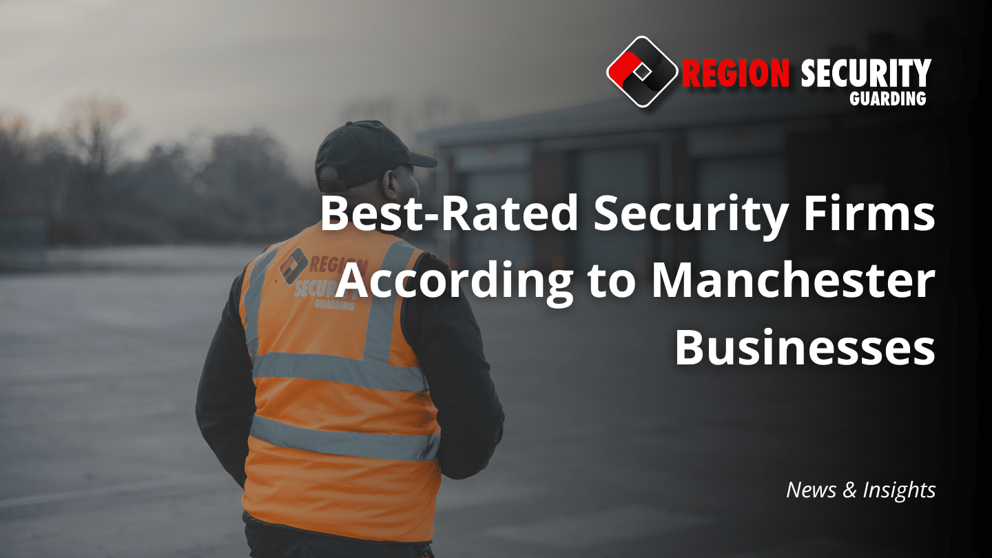 Best-rated security firms in Manchester