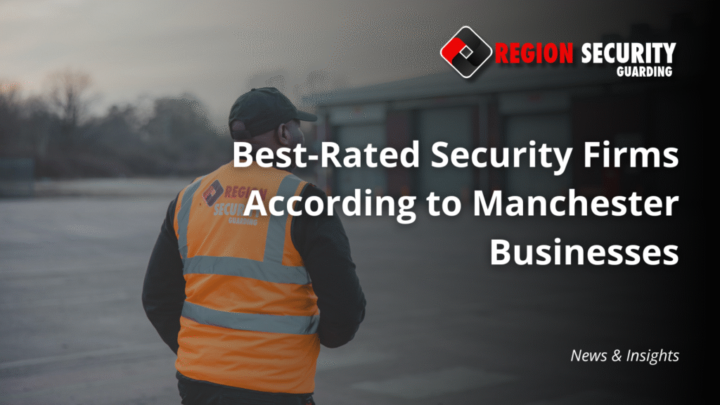 Best-rated security firms in Manchester