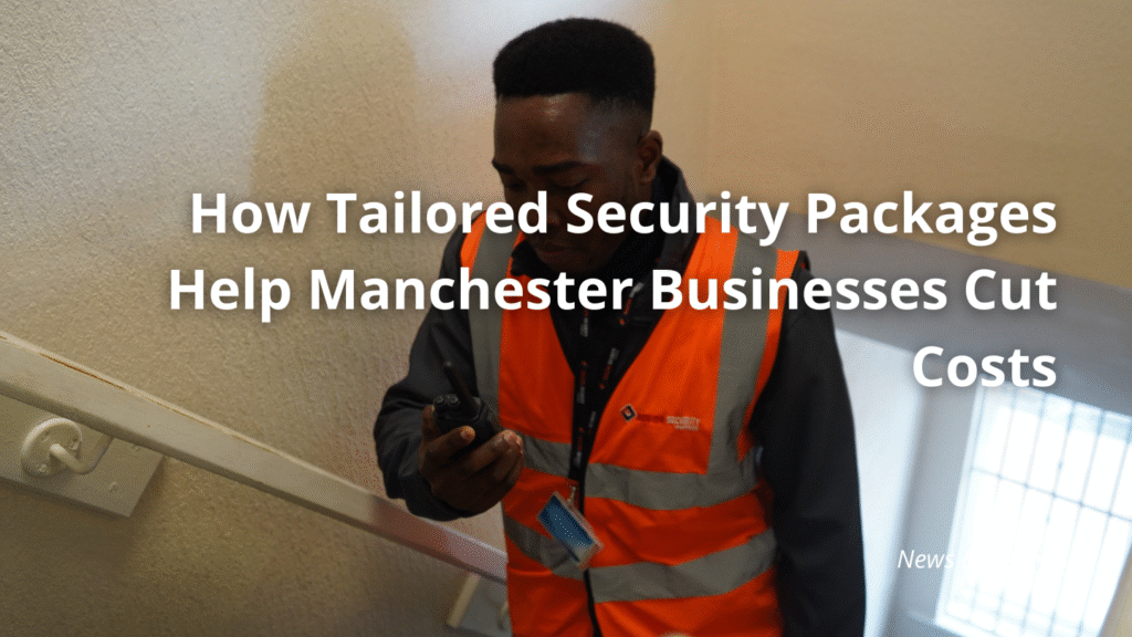 custom security packages Manchester