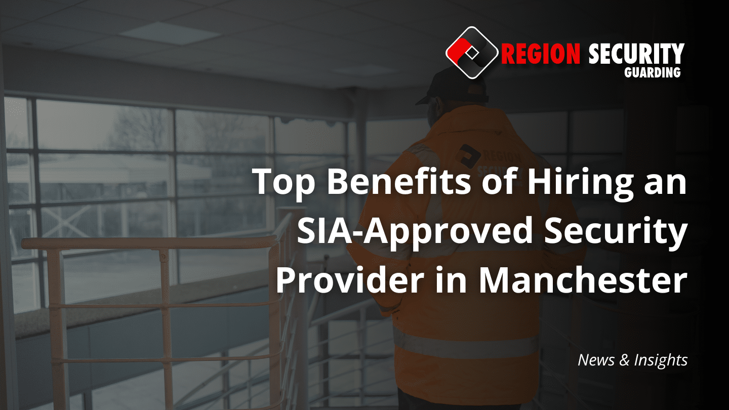 SIA-approved security provider in Manchester