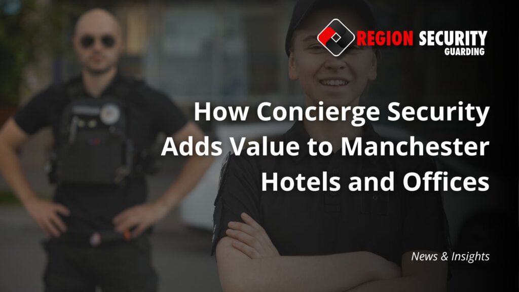 Concierge security services enhancing safety in Manchester buildings