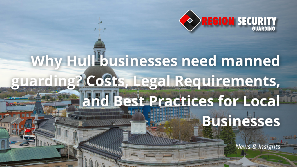 Why Hull businesses need manned guarding
