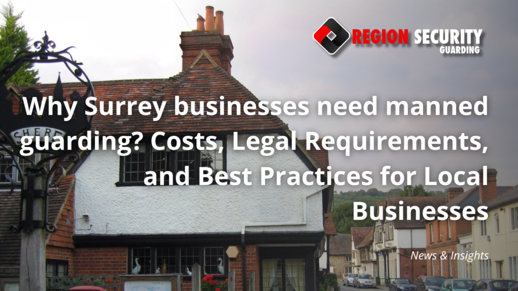 Why Surrey businesses need manned guarding