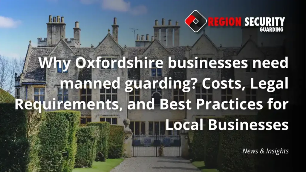 manned guarding services for businesses in Oxfordshire