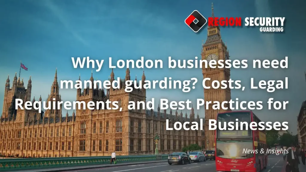 Manned guarding for London businesses