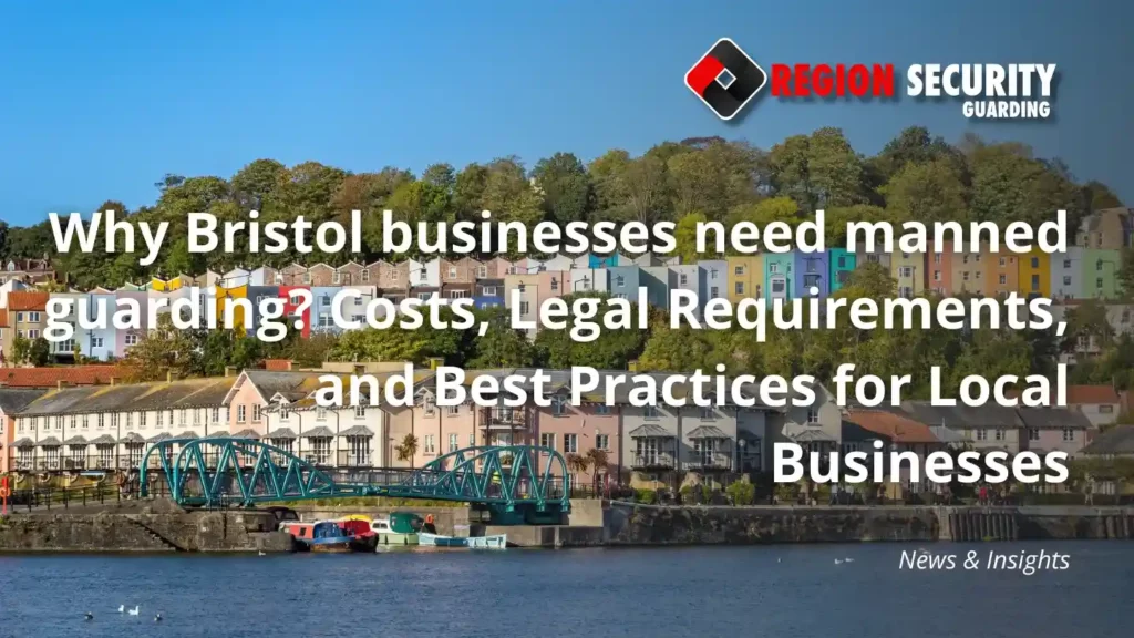 Manned guarding for Bristol businesses
