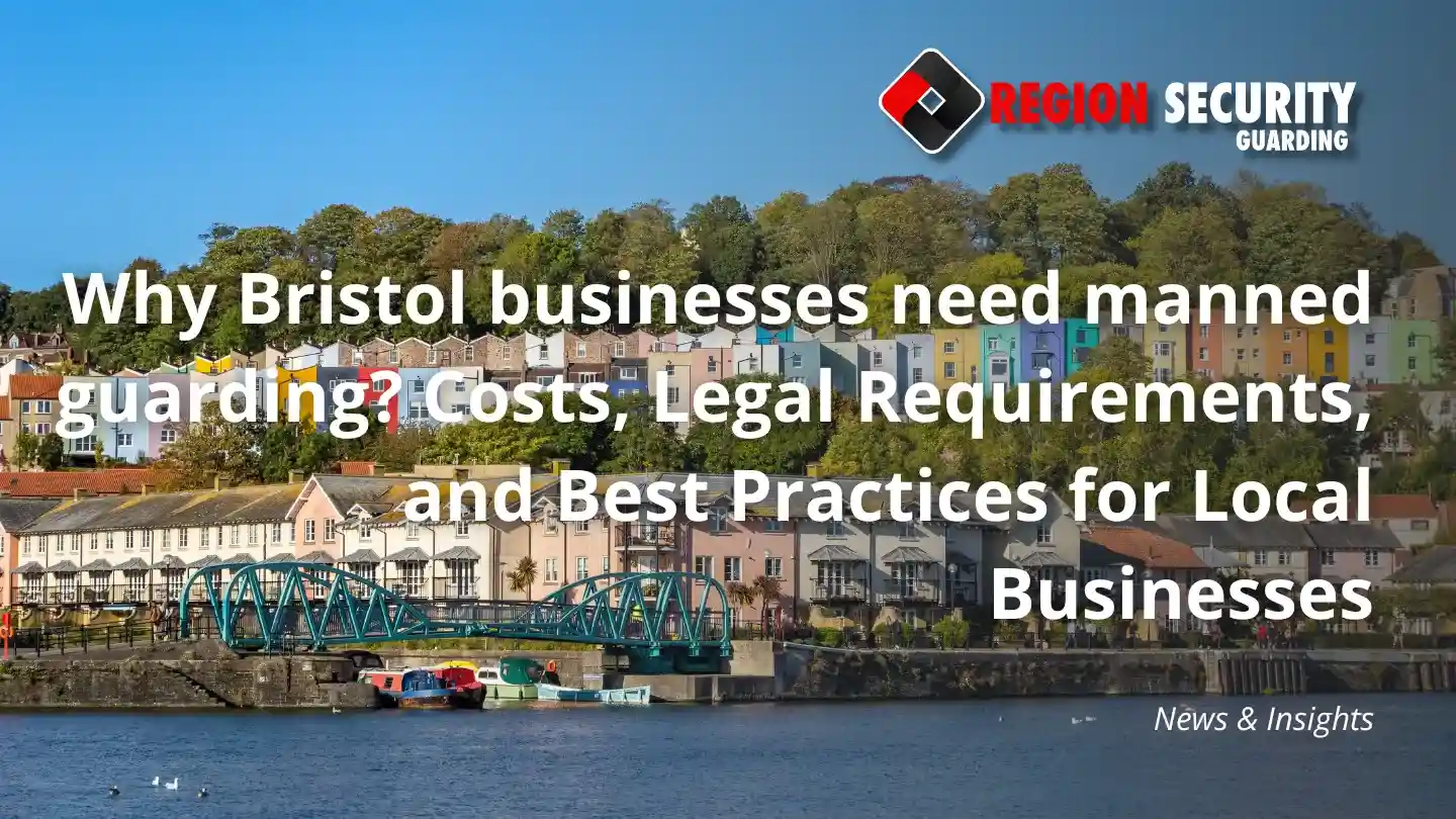 Manned guarding for Bristol businesses