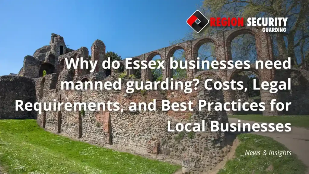 Professional manned security guard protecting a commercial business in Essex