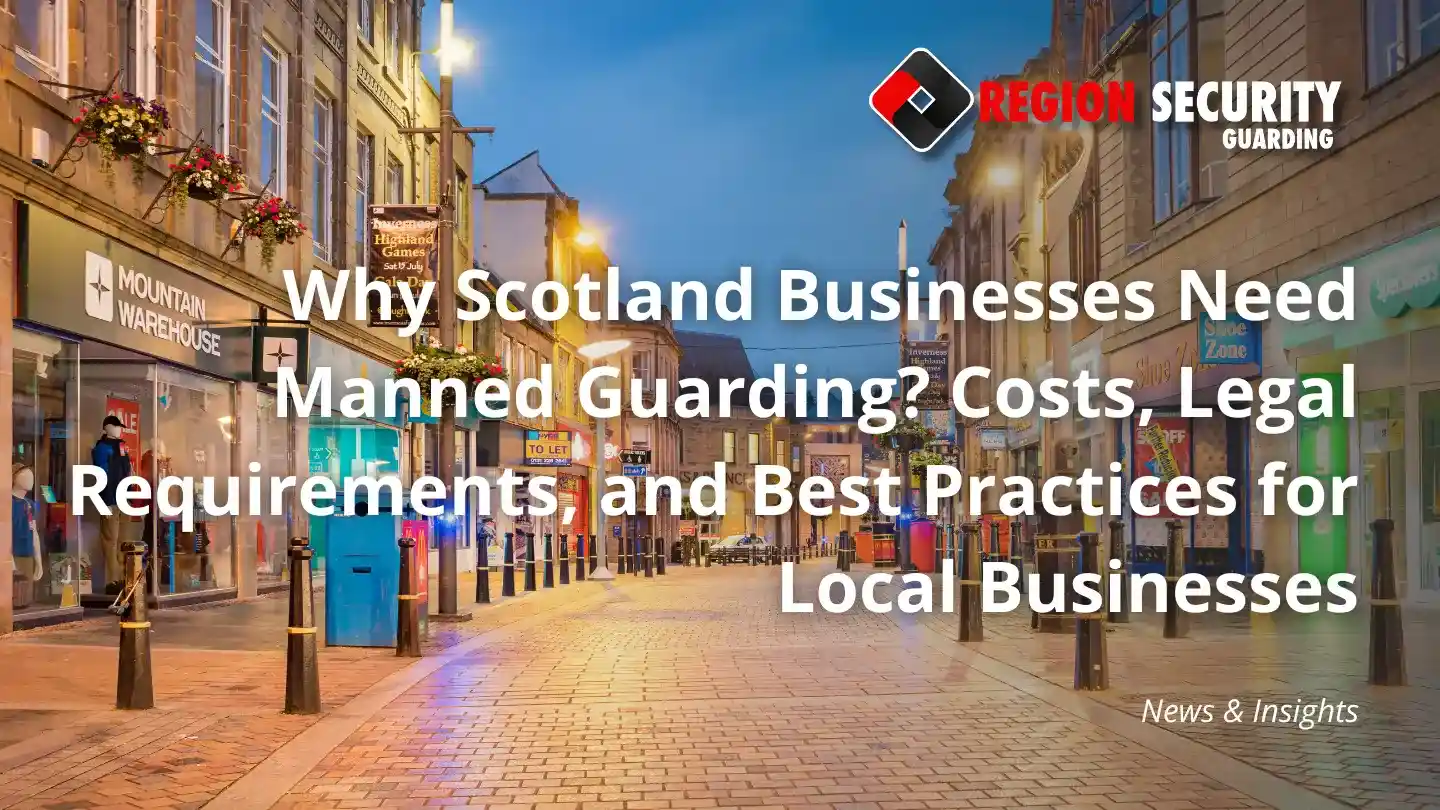 Why Scotland Businesses Need Manned Guarding