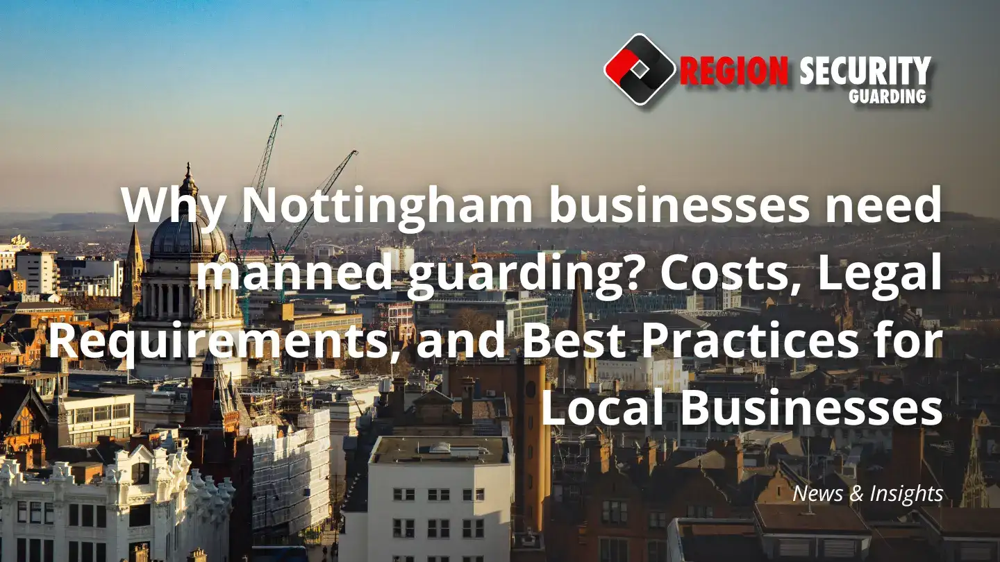 Manned guarding protecting Nottingham businesses