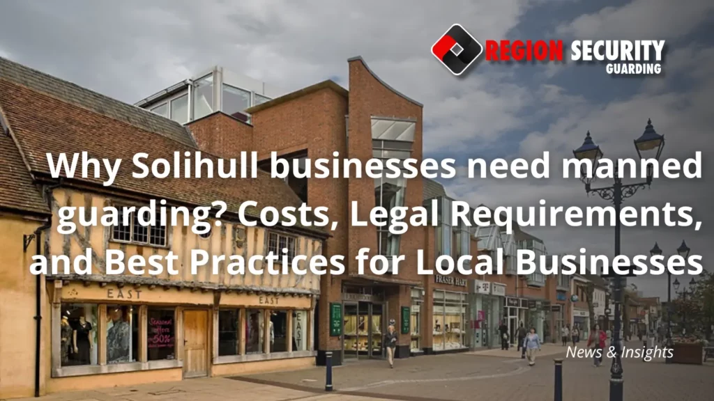 Manned guarding services in Solihull for business safety