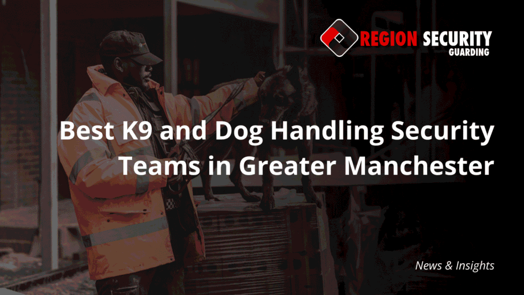 A security officer in a high-visibility jacket standing with a trained patrol dog on a development site, representing one of the top 5 best K9 security teams in Greater Manchester.