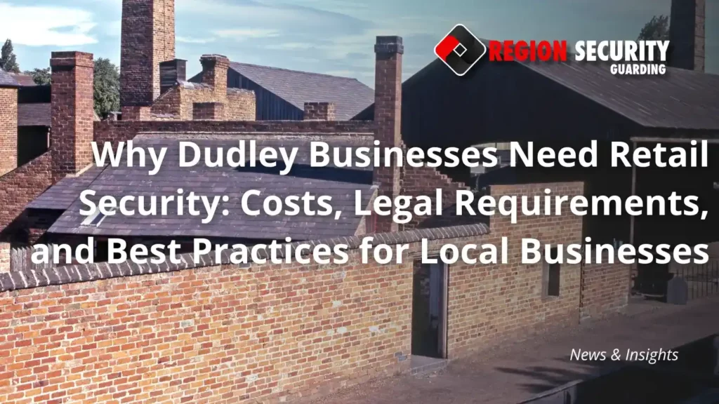 retail security in dudley businesses