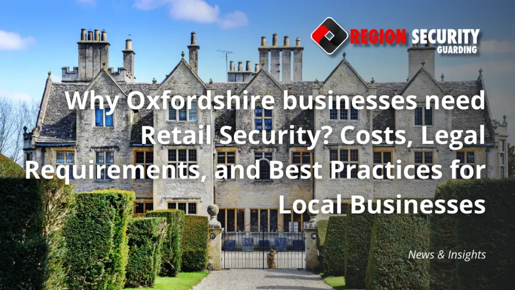 Why Oxfordshire businesses need Retail Security