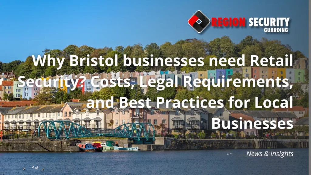Why Bristol businesses need Retail Security