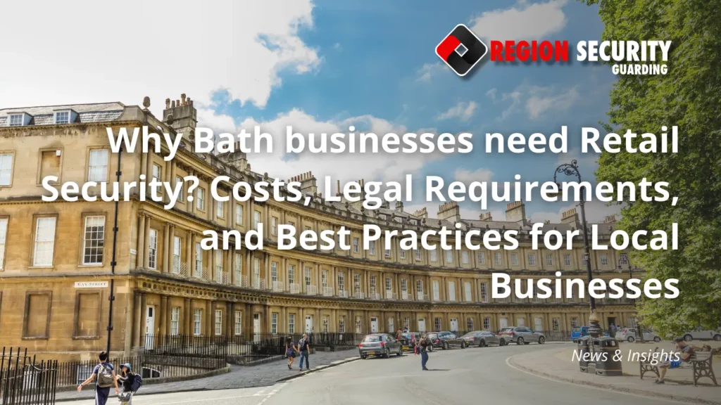 Why Bath businesses need Retail Security