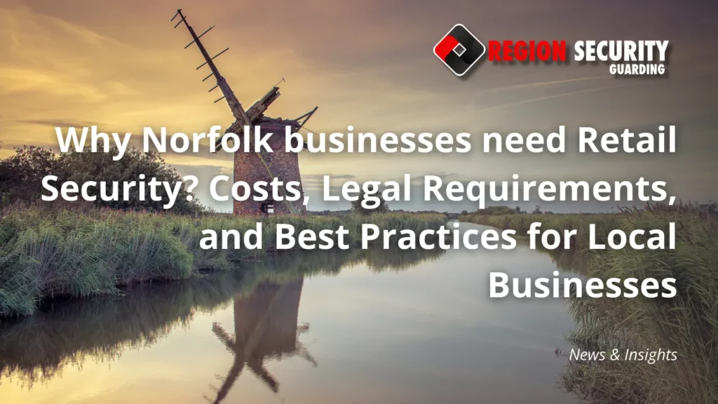 Why Norfolk businesses need Retail Security