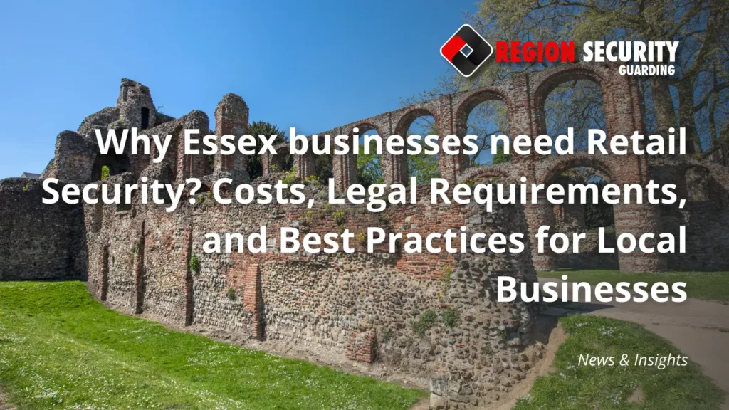 Why Essex businesses need Retail Security
