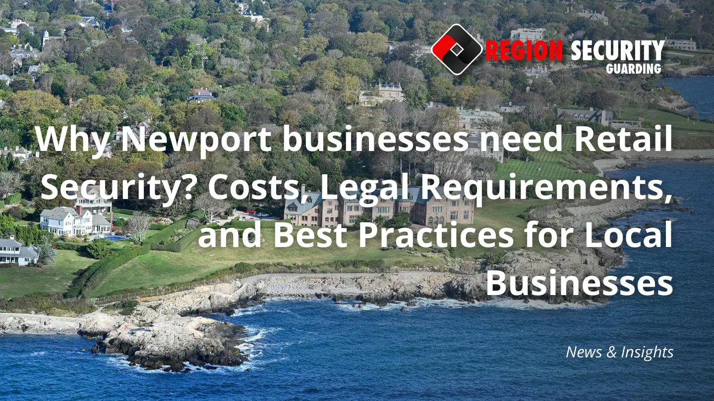 Why Newport businesses need Retail Security