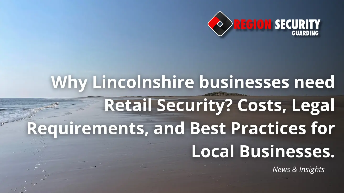 retail security in lincolnshire businesses.