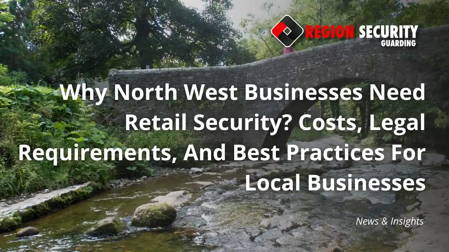 retail security in north west businesses.