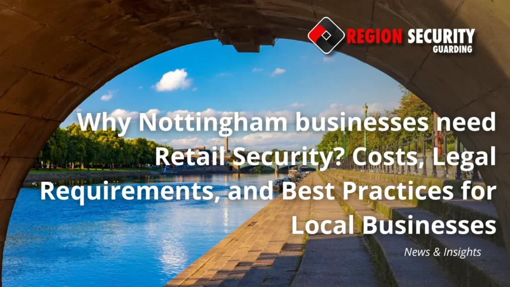 retail security in nottingham businesses needed