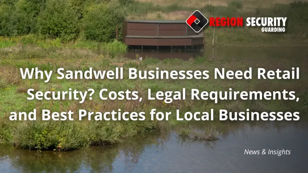 retail security in sandwell businesses needed