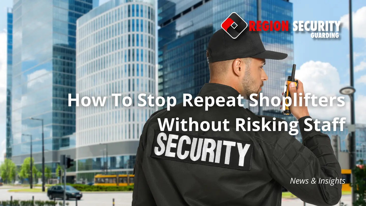 How to stop repeat shoplifters without risking staff