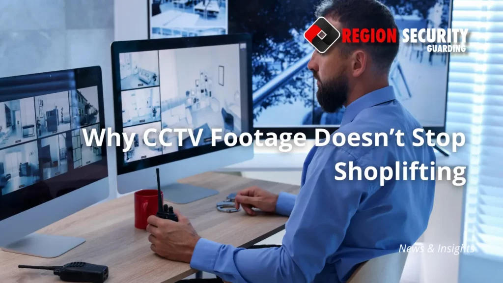 Why CCTV Footage Doesn’t Stop Shoplifting