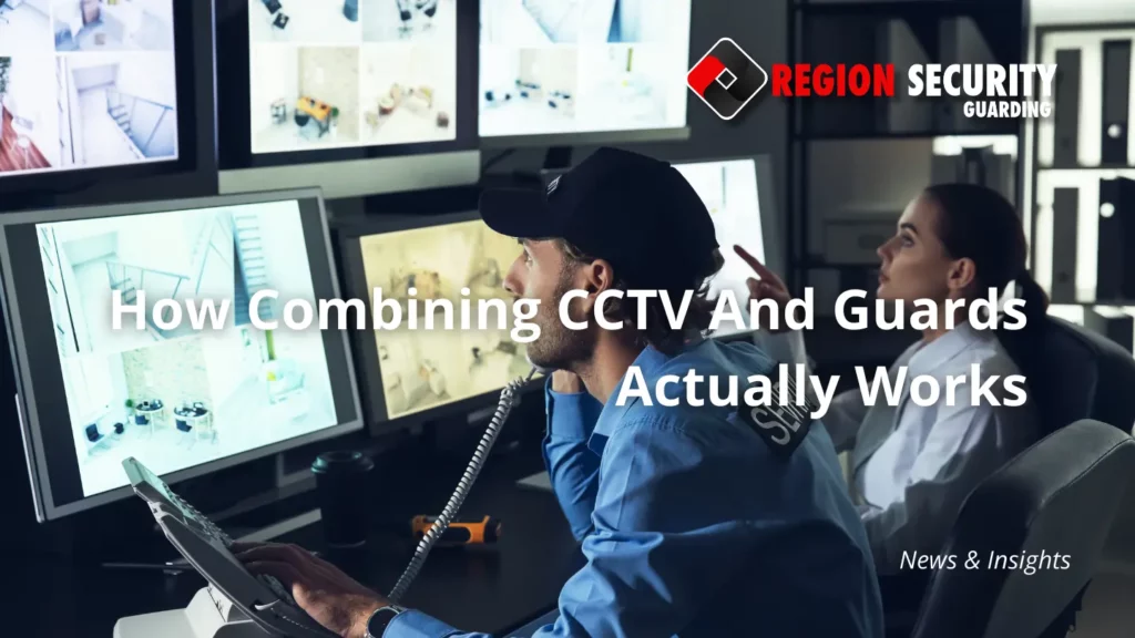 Benefits of integrated CCTV and manned guarding for UK sites