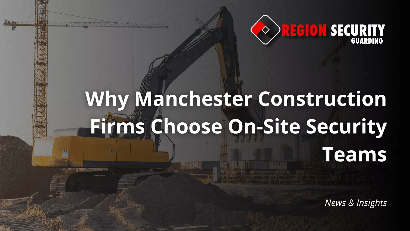 hiring construction site security in Manchester