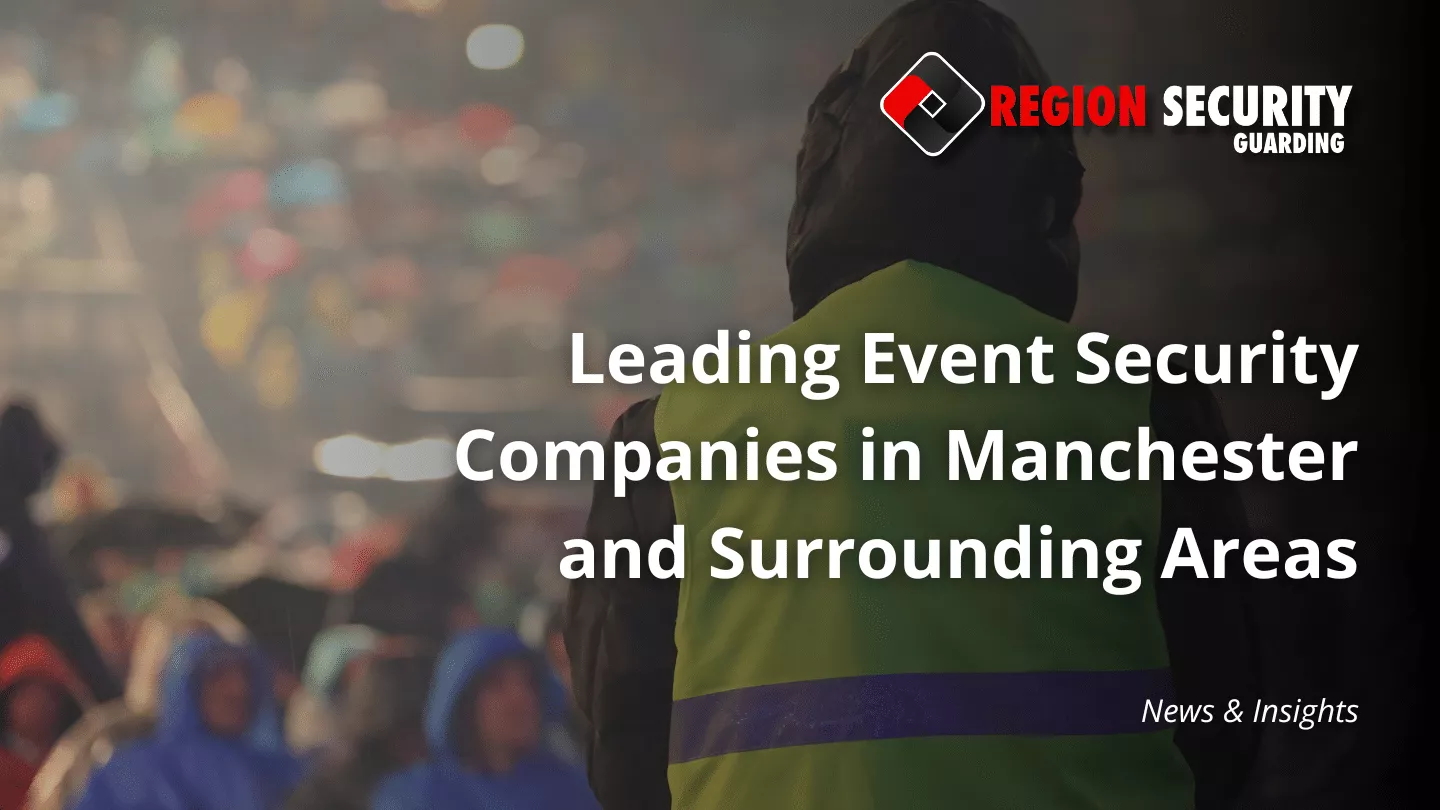 Event security companies in Manchester